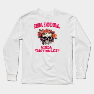 Kinda Emotional Kinda Emotionless Long Sleeve T-Shirt